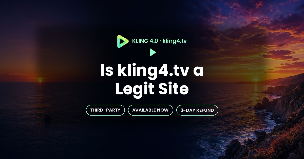 Is kling4.tv Legit? Third-Party Kling 4.0 Access Explained
